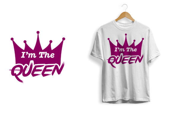 Download I'm the Queen Tshirt Print Ready - Print ready Collection